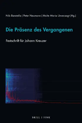 Baratella / Neumann / Unverzagt |  Die Präsenz des Vergangenen | Buch |  Sack Fachmedien