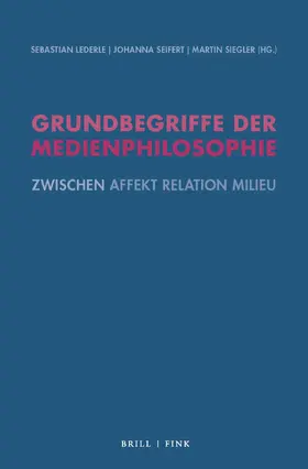 Lederle / Seifert / Siegler |  Grundbegriffe der Medienphilosophie | Buch |  Sack Fachmedien