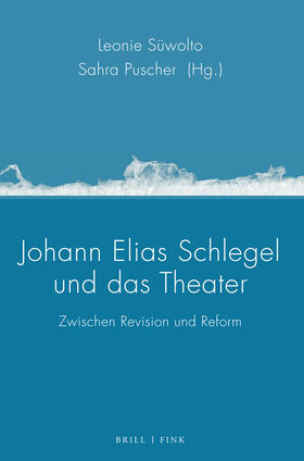 Süwolto / Puscher |  Johann Elias Schlegel und das Theater | Buch |  Sack Fachmedien