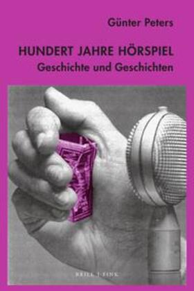 Peters |  Hundert Jahre Hörspiel | Buch |  Sack Fachmedien