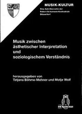 Böhme-Mehner / Wolf |  Musik zwischen ästhetischer Interpretation und soziologischem Verständnis | Buch |  Sack Fachmedien