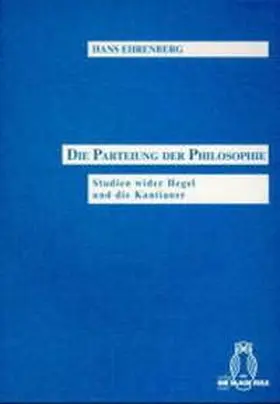 Ehrenberg / Gormann-Thelen / Gärtner |  Die Parteiung der Philosophie | Buch |  Sack Fachmedien