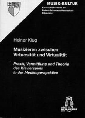 Klug |  Musizieren zwischen Virtuosität und Virtualität | Buch |  Sack Fachmedien