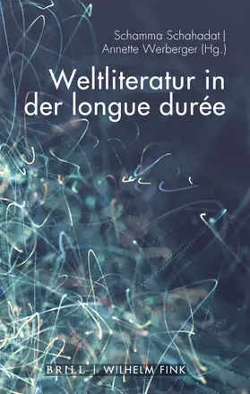 Schahadat / Werberger |  Weltliteratur in der longue durée | Buch |  Sack Fachmedien