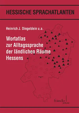 Dingeldein / Hallerstede / Kusch |  Wortatlas zur Alltagssprache der ländlichen Räume Hessens | Buch |  Sack Fachmedien