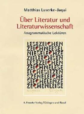 Luserke-Jaqui | Über Literatur und Literaturwissenschaft | Buch | 978-3-7720-2789-5 | sack.de