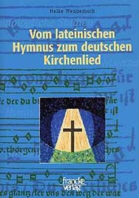 Wennemuth |  Vom lateinischen Hymnus zum deutschen Kirchenlied | Buch |  Sack Fachmedien