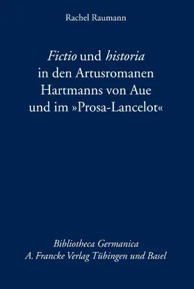 Raumann |  Fictio und historia in den Artusromanen Hartmanns von Aue und im „Prosa-Lancelot“ | eBook | Sack Fachmedien