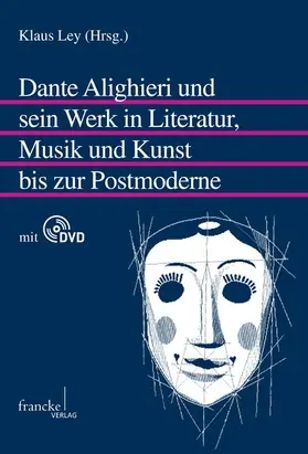 Ley |  Dante Alighieri und sein Werk in Literatur, Musik und Kunst bis zur Postmoderne | eBook | Sack Fachmedien