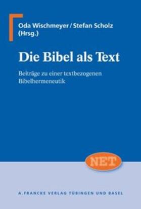 Wischmeyer |  Die Bibel als Text | Buch |  Sack Fachmedien