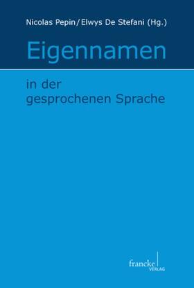 deStefani / De Stefani / Pepin |  Eigennamen in der gesprochenen Sprache | Buch |  Sack Fachmedien