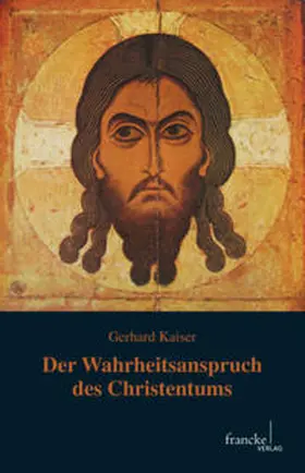 Kaiser |  Der Wahrheitsanspruch des Christentums | Buch |  Sack Fachmedien