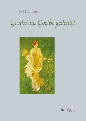 Hoffmann |  Goethe aus Goethe gedeutet | Buch |  Sack Fachmedien