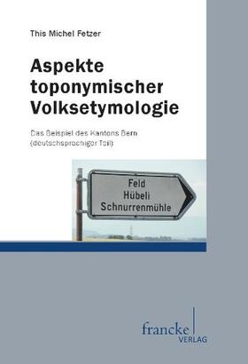 Fetzer |  Aspekte toponymischer VolkSetymologie | Buch |  Sack Fachmedien
