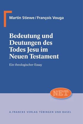 Stiewe / Vouga |  Bedeutung und Deutungen des Todes Jesu im Neuen Testament | Buch |  Sack Fachmedien