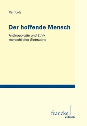 Lutz |  Der hoffende Mensch | Buch |  Sack Fachmedien