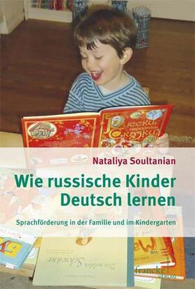 Soultanian |  Wie russische Kinder Deutsch lernen | Buch |  Sack Fachmedien
