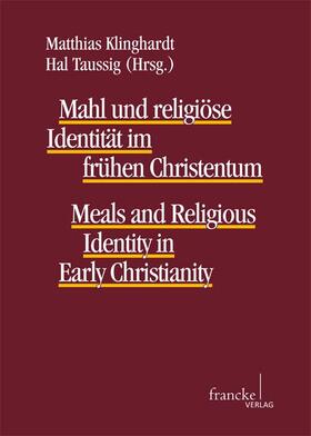 Klinghardt / Taussig |  Mahl und religiöse Identität im frühen Christentum | Buch |  Sack Fachmedien