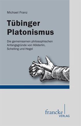 Franz |  Tuebinger Platonismus | Buch |  Sack Fachmedien