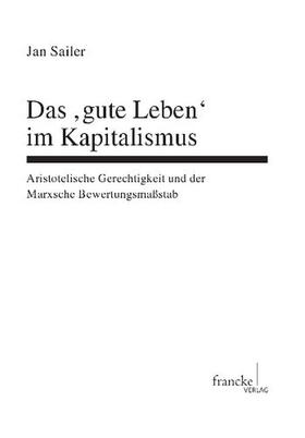 Sailer |  Das "gute Leben" im Kapitalismus | Buch |  Sack Fachmedien