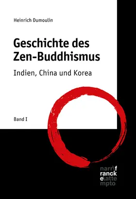 Dumoulin |  Geschichte des Zen-Buddhismus | Buch |  Sack Fachmedien