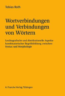 Roth |  Wortverbindungen und Verbindungen von Wörtern | Buch |  Sack Fachmedien