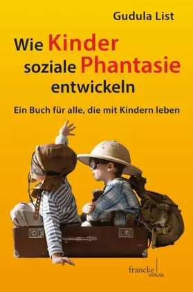 List |  Wie Kinder soziale Phantasie entwickeln | Buch |  Sack Fachmedien