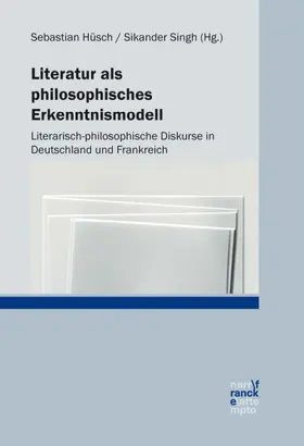 Hüsch / Singh |  Literatur als philosophisches Erkenntnismodell | Buch |  Sack Fachmedien