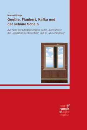 Krings |  Goethe, Flaubert, Kafka und der schöne Schein | Buch |  Sack Fachmedien
