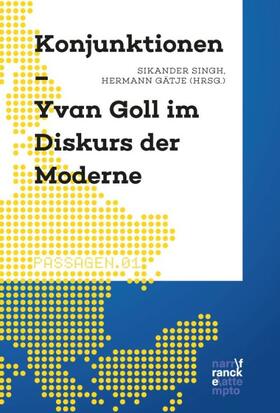 Singh / Gätje |  Konjunktionen - Yvan Goll im Diskurs der Moderne | Buch |  Sack Fachmedien