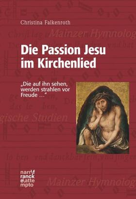 Falkenroth |  Die Passion Jesu im Kirchenlied | Buch |  Sack Fachmedien
