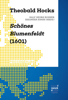 Bogner / Singh |  Theobald Hocks Schönes Blumenfeldt (1601) | Buch |  Sack Fachmedien