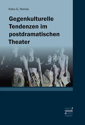 Nonoa |  Gegenkulturelle Tendenzen im postdramatischen  Theater | Buch |  Sack Fachmedien