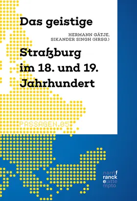 Gätje / Singh |  Das geistige Straßburg im 18. und 19. Jahrhundert | Buch |  Sack Fachmedien