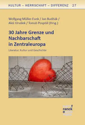 Müller-Funk / Budnák / Urválek |  30 Jahre Grenze und Nachbarschaft in Zentraleuropa | Buch |  Sack Fachmedien