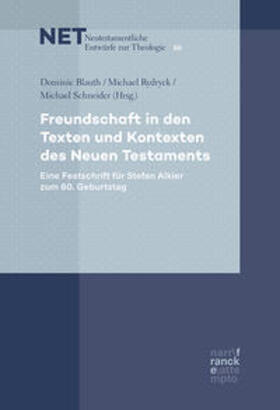 Blauth / Rydryck / Schneider |  Freundschaft in den Texten und Kontexten des Neuen Testaments | Buch |  Sack Fachmedien