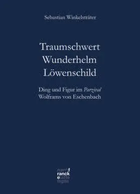 Winkelsträter |  Traumschwert - Wunderhelm - Löwenschild | Buch |  Sack Fachmedien