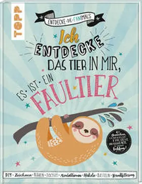  Ich entdecke das Tier in mir. Es ist ein Faultier (Entdecke die Fanimals) | Buch |  Sack Fachmedien