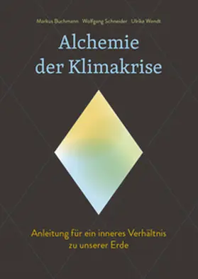 Buchmann / Schneider / Wendt |  Alchemie der Klimakrise | Buch |  Sack Fachmedien