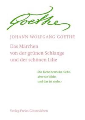 Goethe |  Das Märchen von der grünen Schlange und der schönen Lilie | Buch |  Sack Fachmedien
