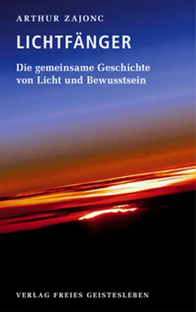 Zajonc |  Die Lichtfänger | Buch |  Sack Fachmedien