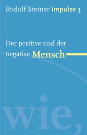 Steiner / Lin |  Der positive und der negative Mensch | Buch |  Sack Fachmedien