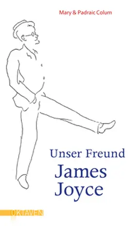 Colum |  Unser Freund James Joyce | Buch |  Sack Fachmedien