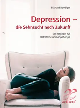 Roediger |  Depression - die Sehnsucht nach Zukunft | Buch |  Sack Fachmedien