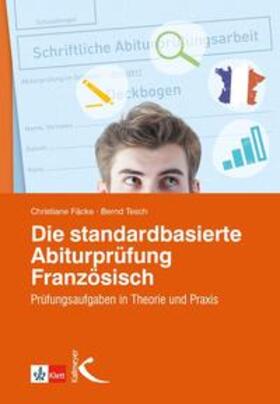 Fäcke / Tesch |  Die standardbasierte Abiturprüfung Französisch | Buch |  Sack Fachmedien
