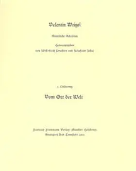 Peuckert / Zeller / Pfefferl |  Valentin Weigel: Sämtliche Schriften / 1. Lieferung: Ein nützlich Tractätlein vom Ort der Welt | Buch |  Sack Fachmedien