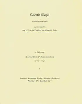 Zeller / Peuckert / Pfefferl |  Valentin Weigel: Sämtliche Schriften / 6. Lieferung: Handschriftliche Predigtensammlung (1573–1574) I | Buch |  Sack Fachmedien