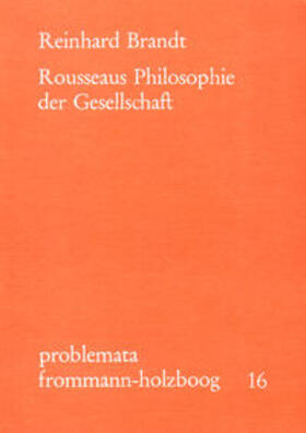 Brandt / Holzboog |  Rousseaus Philosophie der Gesellschaft | Buch |  Sack Fachmedien