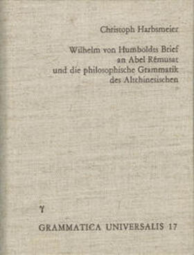 Harbsmeier |  Wilhelm von Humboldts Brief an Abel-Remusat und die philosophische Grammatik des Altchinesischen | Buch |  Sack Fachmedien