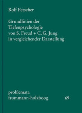 Fetscher / Holzboog |  Grundlinien der Tiefenpsychologie von S. Freud und C. G. Jung in vergleichender Darstellun | Buch |  Sack Fachmedien